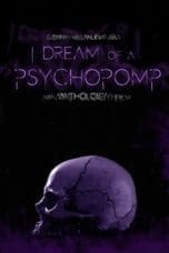 Nonton film I Dream of a Psychopomp (2021) terbaru di Dutamovie21