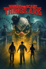 Nonton film Where the Scary Things Are (2022) terbaru di Dutamovie21