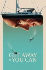 Nonton film Get Away If You Can (2022) terbaru di Dutamovie21