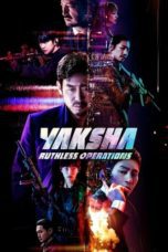 Nonton film Yaksha: Ruthless Operations (2022) terbaru di Dutamovie21