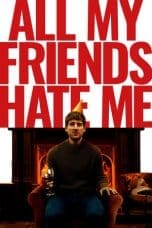 Nonton film All My Friends Hate Me (2022) terbaru di Dutamovie21