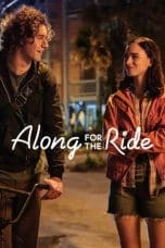 Nonton film Along for the Ride (2022) terbaru di Dutamovie21