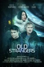 Nonton film Old Strangers (2022) terbaru di Dutamovie21