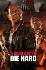 Nonton film A Good Day to Die Hard (2013) terbaru di Dutamovie21