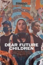 Nonton film Dear Future Children (2021) terbaru di Dutamovie21