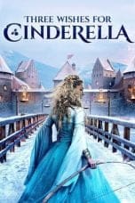 Nonton film Three Wishes for Cinderella (2021) terbaru di Dutamovie21