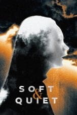 Nonton film Soft & Quiet (2022) terbaru di Dutamovie21