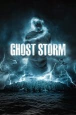 Nonton film Ghost Storm (2011) terbaru di Dutamovie21