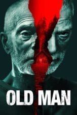 Nonton film Old Man (2022) terbaru di Dutamovie21