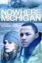 Nonton film Nowhere, Michigan (2017) terbaru di Dutamovie21