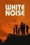 Nonton film White Noise (2022) terbaru di Dutamovie21