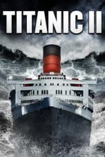 Nonton film Titanic II (2010) terbaru di Dutamovie21