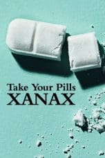 Nonton film Take Your Pills: Xanax (2022) terbaru di Dutamovie21