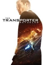 Nonton film The Transporter Refueled (2015) terbaru di Dutamovie21