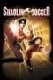 Nonton film Shaolin Soccer (2001) terbaru di Dutamovie21