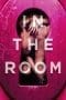 Nonton film In the Room (2015) terbaru di Dutamovie21