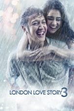 Nonton film London Love Story 3 (2018) terbaru di Dutamovie21