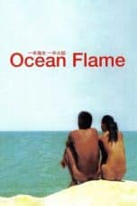 Nonton film Ocean Flame (2008) terbaru di Dutamovie21