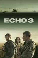 Nonton film Echo 3 (2022) terbaru di Dutamovie21