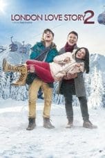 Nonton film London Love Story 2 (2017) terbaru di Dutamovie21