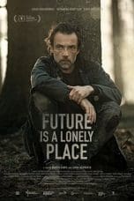 Nonton film Future Is a Lonely Place (2022) terbaru di Dutamovie21