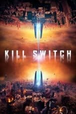 Nonton film Kill Switch (Redivider) (2017) terbaru di Dutamovie21