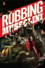 Nonton film Robbing Mussolini (2022) terbaru di Dutamovie21