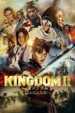 Nonton film Kingdom 2: Far and Away (2022) terbaru di Dutamovie21