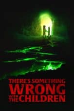 Nonton film There’s Something Wrong with the Children (2023) terbaru di Dutamovie21