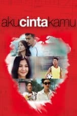 Nonton film Aku Cinta Kamu (2014) terbaru di Dutamovie21