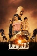 Nonton film Lowriders (2017) terbaru di Dutamovie21