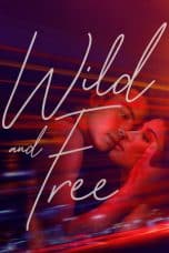 Nonton film Wild and Free (2018) terbaru di Dutamovie21