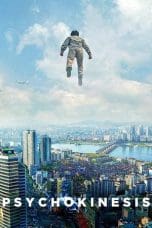 Nonton film Psychokinesis (2018) terbaru di Dutamovie21