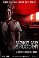 Nonton film Make Me Shudder (2013) terbaru di Dutamovie21