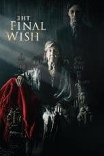 Nonton film The Final Wish (2018) terbaru di Dutamovie21