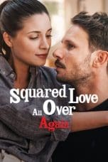 Nonton film Squared Love All Over Again (2023) terbaru di Dutamovie21