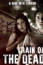 Nonton film Train of the Dead (2007) terbaru di Dutamovie21