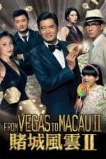 Nonton film From Vegas to Macau II (2015) terbaru di Dutamovie21