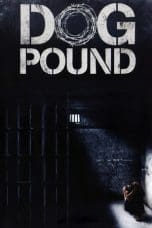 Nonton film Dog Pound (2010) terbaru di Dutamovie21