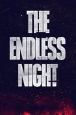 Nonton film The Endless Night (2023) terbaru di Dutamovie21