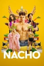 Nonton film Nacho (2023) terbaru di Dutamovie21