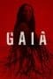 Nonton film Gaia (2021) terbaru di Dutamovie21