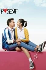 Nonton film Posesif (2017) terbaru di Dutamovie21