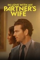 Nonton film In Love With My Partner’s Wife (2020) terbaru di Dutamovie21