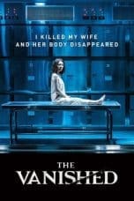 Nonton film The Vanished (2018) terbaru di Dutamovie21