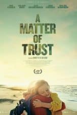 Nonton film A Matter of Trust (2022) terbaru di Dutamovie21