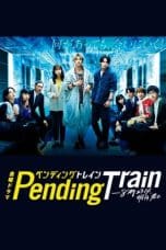 Nonton film Pending Train (2023) terbaru di Dutamovie21