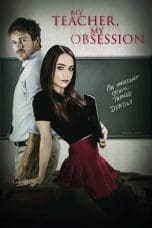 Nonton film My Teacher, My Obsession (2018) terbaru di Dutamovie21