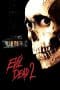 Nonton film Evil Dead II (1987) terbaru di Dutamovie21