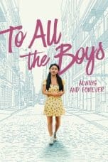 Nonton film To All the Boys: Always and Forever (2021) terbaru di Dutamovie21